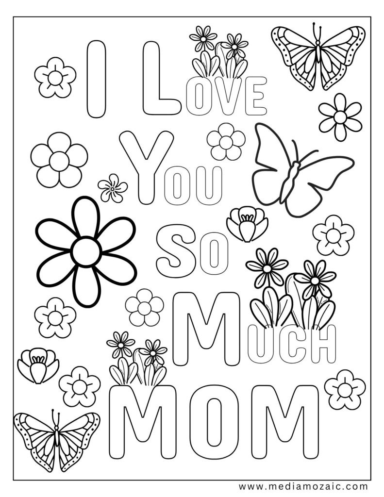 coloring page of flowers and butterflies, love you mom, love you mom coloring sheet,mother coloring pages