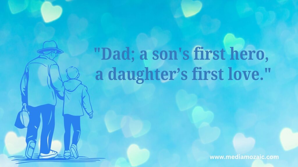 dad, a sons first hero, a daughters first love graphic. fathers day quotes 