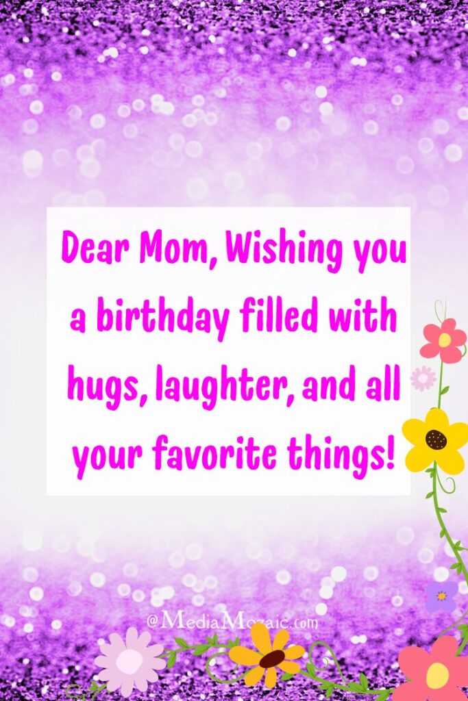 Happy Birthday Wishes for Mom | Birthday Wishes for Mom 10 sparkly birthday wishes for mom, moms birthday image, birthday images with quotes,birthday wishes for mom, happy birthday mom quotes, happy birthday mom cards, birthday card message for mom, happy birthday mom images, simple birthday wishes for mom, heartfelt birthday wishes for mom, funny birthday wishes for mom, birthday wishes for mom from daughter, birthday wishes for mom from son, birthday messages for mom, unique birthday wishes for mom, happy birthday mom short message, birthday greetings for mom, birthday images for mom, happy birthday mom beautiful, birthday wishes for mom you are my best friend, meaningful birthday wishes for mom, free birthday cards for mom, happy birthday mom photo caption