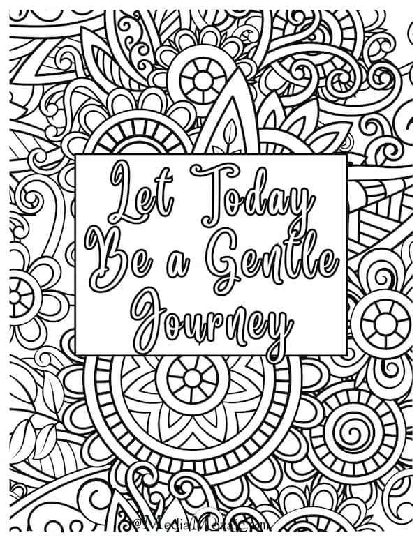 9 Free Printable Mental Health Coloring Pages for Mindfulness & Stress Relief 11 Mindfulness coloring page with the phrase let today be a gentle journey,mental health colouring pages